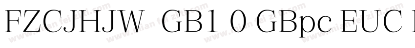 FZCJHJW  GB1 0 GBpc EUC H字体转换
